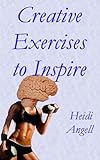 Creative Exercises To Inspire