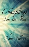Changelings: Into The Mist (Volume 1)